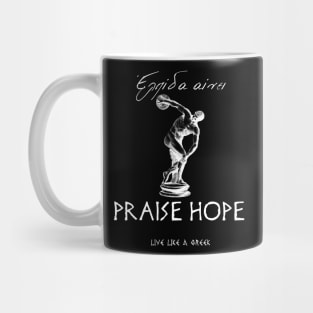 Praise hope and live better life ,apparel hoodie sticker coffee mug gift for everyone Mug